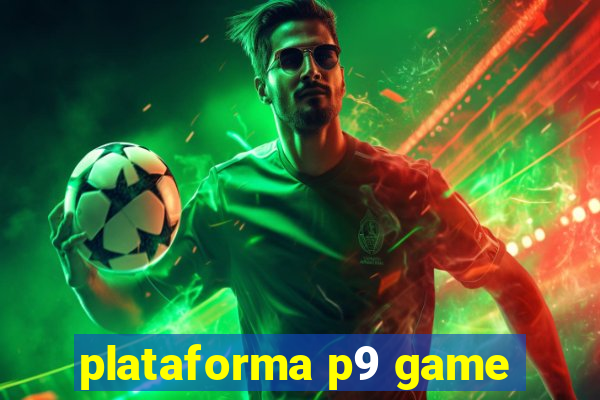 plataforma p9 game